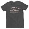 Licensed Character Men's I Work So My Dog Can Have A Better Life Tee Charcoal -Licensed Character Shop unnamed file 10536