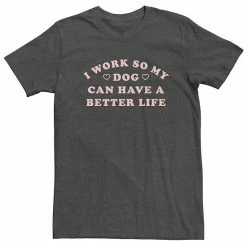 Licensed Character Men's I Work So My Dog Can Have A Better Life Tee Charcoal 6 Licensed Character Men's I Work So My Dog Can Have A Better Life Tee Charcoal -Licensed Character Shop unnamed file 10537