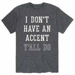Licensed Character Men's Dont Have Accent Yall Do Tee Grey