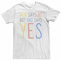 Licensed Character Big & Tall Father's Day "Mom Says No But Dad Says Yes" Tee White -Licensed Character Shop unnamed file 19290