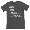 Licensed Character Men's Just One More Episode Simple Text Tee Charcoal Heather -Licensed Character Shop unnamed file 31756