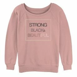 Licensed Character Juniors' "Strong Black & Beautiful" Text Slouchy Terry Sweatshirt Desert Pink
